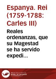 Reales ordenanzas, que su Magestad se ha servido expedir en Buen-Retiro à 18 de Julio 1761 para la conservacion, regimen, y buen uso de la Albufera de Valencia, su Dehessa, y Limites; Cobranza del Quinto de sus Pescados, Terciodiezmo de los del Mar, y demàs derechos anexos, y pertenecientes à esta Alhaja