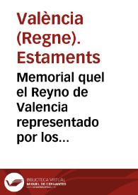 Memorial quel el Reyno de Valencia representado por los eletos de sus tres estamentos, pone en las reales manos de su Magestad. Suplicando ... que en execucion de la concession hecha al Reyno en las Cortes del año 1645 mande confirmar la merced ... echa al Conde de Albalate, de la futura succession en la Encomienda Mayor de Montesa