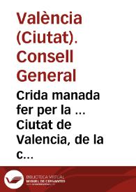 Crida manada fer per la ... Ciutat de Valencia, de la concessio, y Capitols, en que sa Magestat li ha fet gracia, y mercè, del Port de Transit ...