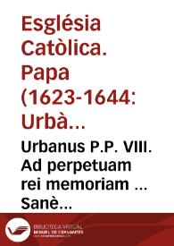 Urbanus P.P. VIII. Ad perpetuam rei memoriam ... Sanè delectus filius Dydacus de Sancto Raymûdo Procurator Generalis Ordinis Fratrum Discalceatorum nuncupatorû Beatae Mariae de Mercede Redemptionis Captiorû Nobis nuper exponi fecit, quod fratres praedicti pro eo, quem erga Sanctum Raymundum Nonnat. eiusdem Ordinis dum vixit professorem, ac S.R.E. Cardinalem gerunt deuotionis affectu & ad augen. Christi fidelium erga illum deuotionem, officium, & missam de eodem Sancto Raymundo, vt infra recitari, & celebrari posse summoperè desiderant ...