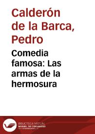 Comedia famosa : Las armas de la hermosura