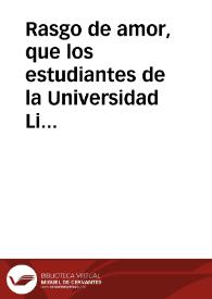 Rasgo de amor, que los estudiantes de la Universidad Literaria de Valencia, manifestaron á su idolatrado Rey el Sr. D. Fernando VII al encuentro en la salida de dicha Ciudad