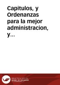 Capitulos, y Ordenanzas para la mejor administracion, y cobranza de los derechos viejos de las Generalidades del Reyno de Valencia, y hijuelas de los del corte