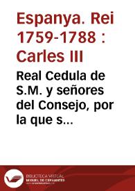 Real Cedula de S.M. y señores del Consejo, por la que se previene lo que se ha de observar por los Prelados Eclesiasticos, en quanto à dar licencias para la Impresion de Papeles, ò Libros de los que expresa la Ley 24. con la limitacion, y en la forma que se contiene