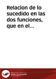 Relacion de lo sucedido en las dos funciones, que en el dia 21. y 23. de Noviembre de 1732. tuvo la Guarnicion de Oran, con el Exercito de los Turcos, y Moros, que la sitiavan