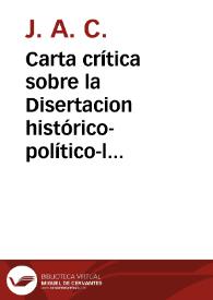 Carta crítica sobre la Disertacion histórico-político-legal, que trata de la sucesion á la Corona de España