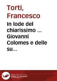 In lode del chiarissimo ... Giovanni Colomes e delle sue tragedie ... Anacreontica