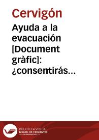 Ayuda a la evacuación : ¿consentirás tu esto?