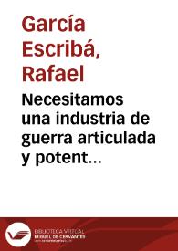 Necesitamos una industria de guerra articulada y potente  [Document gràfic]