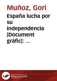 España lucha por su independencia : por la paz y la solidaridad entre todos los pueblos