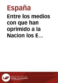 Entre los medios con que han oprimido a la Nacion los Exércitos franceses durante su permanencia ó tránsito por diferentes Pueblos del Reyno, uno de ellos ha sido el de desarmar á los habitantes, para impedir qualquier movimiento, y aun privarles de la natural defensa, facilitando así el poder cometer sin riesgo sus Tropas las violencias, iniquidades y saqueos que acostumbran ... Madrid 18 de Octubre de 1808.