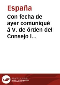 Con fecha de ayer comuniqué á V. de órden del Consejo los dos Reales Decretos publicados en él, y expedidos en Bayona á 10 de este mes por el Señor Rey Don Josef Napoleon, en que se sirve aceptar la cesion de la Corona de España hecha en su Real Persona por ... el Emperador de los Franceses, nombrar por su Lugar-Teniente General del Reyno al ... Gran Duque de Berg ... se ha publicado hoy en el Consejo una real Orden ... comunicada al Ilustrísimo Señor Don arias Mon, Decano del Consejo y Cámara, por el Excelentísimo Señor Don Sebastian Piñuela, en que ... se dice lo siguiente ... se ha servido resolver que por el Consejo y Cámara se comunique á las Chancillerías, Audiencias, Corregidores y Justicias del Reyno ... Madrid 15 de Junio de 1808.