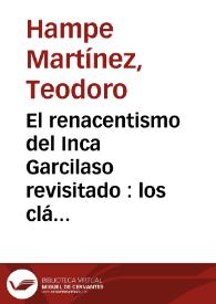 El renacentismo del Inca Garcilaso revisitado : los clásicos greco-latinos en su biblioteca y en su obra