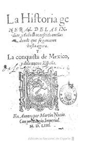 La historia general de las Indias, y todo lo acaescido enellas dende que se ganaron hasta agora y la conquista de Mexico y dela Nueua España