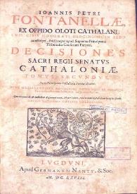 Ioannis Petri Fontanellae ... Decisiones Sacri Regii Senatvs Cathaloniae ...: cum summariis & indicibus argumentorum,materiarum vel rerum notabilium locupletissimis. Tomus secundus