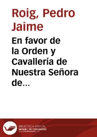 En favor de la Orden y Cavallería de Nuestra Señora de Montesa y San Iorge de Alfama. Contra los Monjes y Conuento de Santas Cruzes, de la Orden del Cistel en el Principado de Cataluña