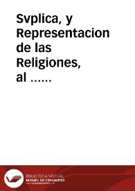 Svplica, y Representacion de las Religiones, al ... Arçobispo, sobre el nuevo imposito que se subroga en el vino por el derecho del Corte de la Generalidad