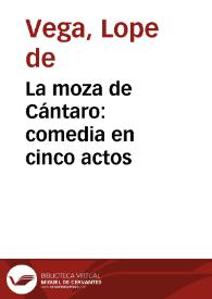 La moza de Cántaro:  comedia en cinco actos