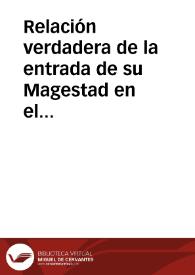 Relación verdadera de la entrada de su Magestad en el Reyno de Aragon, hasta salir de Zaragoza, en prosecucion del viage a la Ciudad de Barcelona