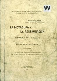 La Dictadura y la Restauración en la República del Ecuador : ensayo de historia crítica