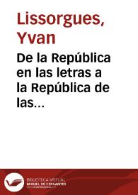 De la República en las letras a la República de las letras y del pensamiento y hacia una República de los mejores (1868-1910)