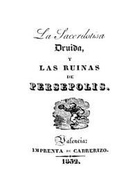 La Sacerdotisa druida ; y Las ruinas de Persépolis