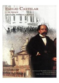 Emilio Castelar y su época : actas del I Seminario Emilio Castelar y su época, ideología, retórica y poética, Cádiz, diciembre de 2000