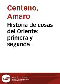 Historia de cosas del Oriente : primera y segunda parte : contiene vna descripcion general de los Reynos de Asia con las cosas mas notables dellos, la Historia de los Tartaros y su Origen y principio, las cosas del Reyno de Egipto, la Historia y sucesos del Reyno de Hierusalem