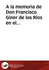 A la memoria de Don Francisco Gíner de los Ríos en el cincuentenario de su muerte: (1915-1965)