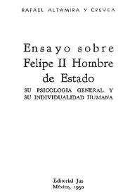 Ensayo sobre Felipe II hombre de estado: Su psicología general y su individualidad humana