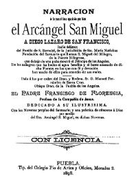 Narración de la maravillosa aparición que hizo el arcángel San Miguel a Diego Lázaro de San Francisco: indio feligrés del pueblo S. Bernabé, de la jurisdicción de Sta. María Nativitas fundación del Santuario que llaman S. Miguel del Milagro de la Fuente Milagrosa