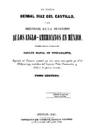 El Nuevo Bernal Diaz del Castillo ó sea Historia de la invasion de los anglo-americanos en México. Tomo segundo