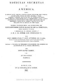 Noticias secretas de América sobre el estado naval, militar, y político de los reynos del Perú, y provincias de Quito, costas de Nueva Granada y Chile... : Escritas fielmente segun las instrucciones del Excelentisimo Señor Marques de la Ensenada