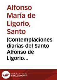 [Contemplaciones diarias del Santo Alfonso de Ligorio y algunos rezos cogidos de libros espirituales]