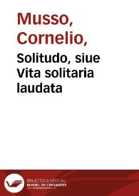 Solitudo, siue Vita solitaria laudata