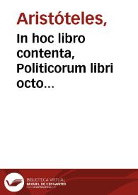 In hoc libro contenta, Politicorum libri octo commentarij, Oeconomicorum duo commentarij, Hecatonomiarum septem, Oeconomiarum publ. vnus, Explanationes Leonardi in oeconomica duo