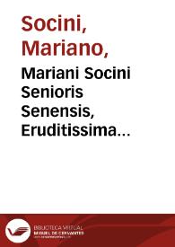 Mariani Socini Senioris Senensis, Eruditissima commentaria in Primam partem lib. II Decretalium ... una cum aureis, ac pene diuinis ad Titulum de causa possessionis & proprietatis enarrationibus...