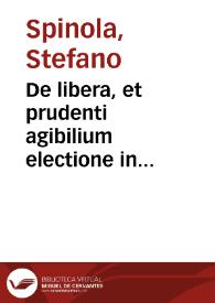 De libera, et prudenti agibilium electione in moralibus, opusculum