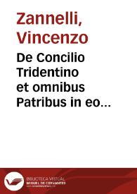 De Concilio Tridentino et omnibus Patribus in eo congregatis... Vincentii Zanelli... Sylua