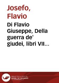 Di Flavio Giuseppe, Della guerra de' giudei, libri VII ; Libri due contra Apione, e Dell' X Imperio della ragione