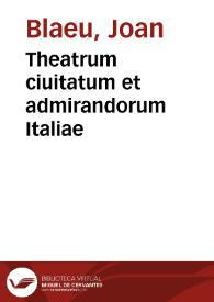 Theatrum ciuitatum et admirandorum Italiae