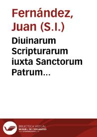 Diuinarum Scripturarum iuxta Sanctorum Patrum sententias locupletissimus thesaurus, in quo parabolae, metaphorae, phrases, & difficiliora quaeqe loca totius sacrae paginae declarantur, cum concordia utriusqe testamenti