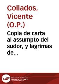 Copia de carta al assumpto del sudor, y lagrimas de Nuestra Señora del Rosario de la villa de la Guardia, del dia primero de noviembre deste año de 1755 escrita al M.R.P. Fr. Narciso de Guindos...