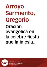 Oracion evangelica en la celebre fiesta que la Iglesia Catedral de Almeria celebrò continuando la possesion en que Maria Sâtissima se halla de auerse celebrado siempre debaxo del titulo de Inmaculada en su Concepcion milagrosa