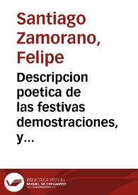 Descripcion poetica de las festivas demostraciones, y lucidissima mascara que hizo la Nobilissima ciudad de Granada, assistida de su muy Ilustre, y politica Maestrança, por el felicissimo casamiento de ... Carlos II con ... Mariana de Neuburg ... lunes 19 de septiembre de 1689...