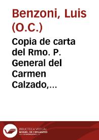 Copia de carta del Rmo. P. General del Carmen Calzado, escrita al M.R.P.M.F. Blas de Luque del mismo Orden...