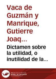 Dictamen sobre la utilidad, o inutilidad de la excavacion del Pozo-Airon, y nueva abertura de otros pozos, cuevas, y zanjas para evitar los terremotos