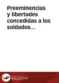 Preeminencias y libertades concedidas a los soldados de la milicia deste Reyno de Granada, y las cedulas Reales que agora ultimamente su Magestad concedio, a pedimiento de Geronimo de Torres Ayllon Capitan de la Milicia de la villa de Montefrio, a cuyo cargo esta la demas gente de la jurisdiccion de Granada.