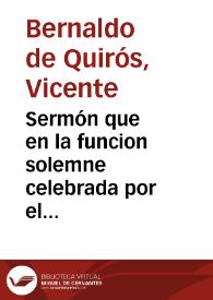 Sermón que en la funcion solemne celebrada por el Ilustrísimo Cabildo eclesiástico y el M.I. Ayuntamiento Constitucional, de la M.N. y L. ciudad de Motril, el día 23 de julio de 1820, con el plausible motivo de la instalación de las Cortes y juramento de la Constitución, por N.C.M. D. Fernando VII