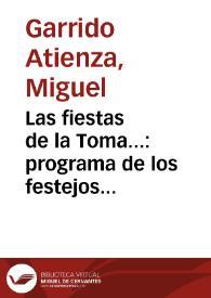 Las fiestas de la Toma... : programa de los festejos con que la ... ciudad de Granada ha acordado celebrar en los días 1 al 6 de Enero de 1892 en el IV Centenario de su Reconquista